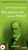 Wie weiter mit Sigmund Freud? - Jan Philipp Reemtsma - 9783868546903