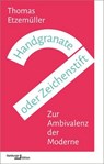 Handgranate oder Zeichenstift - Thomas Etzemüller - 9783868548907