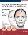 Bildatlas Kollageninduktion mit Platelet Rich Plasma (PRP) - Uwe Paasch ; Bernard C. Kolster - 9783868673760