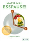 Mach mal Esspause! - Cora Dittkrist - 9783868676563