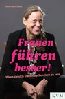 Frauen führen besser! - Henrike Wilkes - 9783868676891