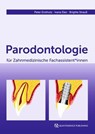 Parodontologie für Zahnmedizinische Fachassistent*innen - Peter Eickholz ; Ivana Elez ; Brigitte Strauß - 9783868677270