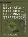 Das Navy-Seal-Handbuch für Führungsstrategien - Jocko Willink - 9783868818000