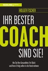 Ihr bester Coach sind Sie! - Holger Fischer - 9783868819182