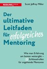 Der ultimative Leitfaden für erfolgreiches Mentoring - Scott Jeffrey Miller - 9783868819892