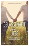 Gelassenheit in der Liebe - Thomas Hohensee ; Renate Georgy - 9783868826548