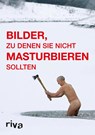 Bilder, zu denen Sie nicht masturbieren sollten - Graham Johnson ; Rob Hibbert - 9783868833928