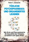 Tödliche Psychopharmaka und organisiertes Leugnen - Peter C. Gøtzsche - 9783868837568