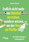 Endlich nicht mehr nur Bahnhof verstehen, sondern wissen, wo der Hase im Pfeffer liegt - Norbert Golluch - 9783868838657