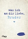 Was ich an dir liebe, Bruder - Alexandra Reinwarth - 9783868839609