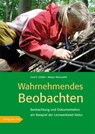 Wahrnehmendes Beobachten am Beispiel der »Lernwerkstatt Natur« - Gerd. E. Schäfer ; Marjan Alemzadeh - 9783868920604