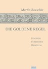 Die Goldene Regel - Martin Bauschke - 9783868930306