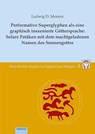 Performative Superglyphen als eine graphisch inszenierte Göttersprache: Solare Patäken mit dem machtgeladenen Namen des Sonnengottes - Ludwig D. Morenz - 9783868933147