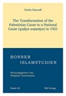 The Transformation of the Palestinian Cause to a National Cause (qa¿¿ya wa¿an¿ya) in 1921 - Evelin Dierauff - 9783868934649