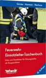 Feuerwehr-Einsatzleiter-Taschenbuch - Markus Günter ; Rolf Hermsen ; Martin Neuhaus - 9783868974645