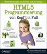 HTML5-Programmierung von Kopf bis Fuß: Webanwendungen mit HTML5 und JavaScript - Eric Freeman ; Elisabeth Robson - 9783868991826