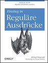 Einstieg in Reguläre Ausdrücke - Michael Fitzgerald - 9783868999402