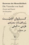 Karawane der Menschlichkeit. Die Vierzeiler von Saadi in Persisch und Deutsch - Ali Ghazanfari ; Abu Abdollah Mosharraf o'd-Din ebn-e Mosleh o'd-Din Sa'di - 9783869015033