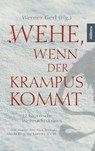 Wehe, wenn der Krampus kommt - Werner Gerl ;  Irene Rodrian ;  Veronika Rusch ;  Moses Wolff ;  Martin Arz ;  Max Bronski ;  Angela Esser ;  Nicola Förg ;  Gabriele Kiesl ;  Roland Krause ;  Iny Lorentz ;  Beatrix Mannel - 9783869067483