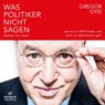 Was Politiker nicht sagen -  - 9783869093208