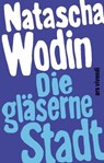 Die gläserne Stadt - Natascha Wodin - 9783869138282