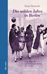 Die wilden Jahre in Berlin - Birgit Haustedt - 9783869150673
