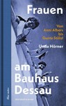 Frauen am Bauhaus Dessau - Unda Hörner - 9783869153223
