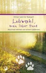 Lebwohl, mein lieber Hund - Antje Sabine Naegeli - 9783869178998