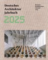 German Architecture Annual 2025/Deutsches Architektur Jahrbuch 2025 - Yorck Frster ; Christina Grwe ; Peter Cachola Schmal - 9783869229249