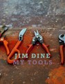 Jim Dine: My Tools - Jim Dine - 9783869308289