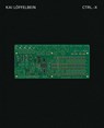 Kai Loffelbein: Ctrl-X. - LOFFELBEIN,  Kai - 9783869309705