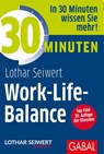 30 Minuten Work-Life-Balance - Lothar J. Seiwert - 9783869362915