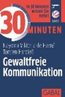 30 Minuten Gewaltfreie Kommunikation - HAEN,  Nayoma Viktoria de ; Hardieß, Torsten - 9783869366739