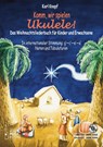 Komm, wir spielen Ukulele! Das Weihnachtsalbum für Kinder und Erwachsene. - Karl Knopf - 9783869475691