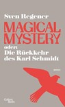 Magical Mystery oder: Die Rückkehr des Karl Schmidt - Sven Regener - 9783869710730