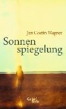 Wagner, J: Sonnenspiegelung - WAGNER,  Jan Costin - 9783869711126