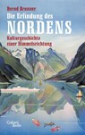 Die Erfindung des Nordens - Bernd Brunner - 9783869711928