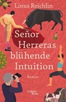 Señor Herreras blühende Intuition - Linus Reichlin - 9783869712277