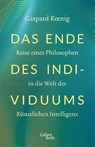 Das Ende des Individuums - Gaspard Koenig - 9783869712338