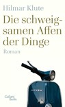 Die schweigsamen Affen der Dinge - Hilmar Klute - 9783869712475