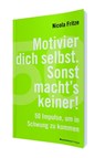 Motivier dich selbst. Sonst macht's keiner! - Nicola Fritze - 9783869803432