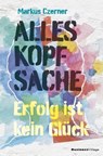 Alles Kopfsache - Markus Czerner - 9783869806723