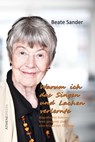 Warum ich das Lachen und Singen verlernte (Autobiografie) - Beate Sander - 9783869924021