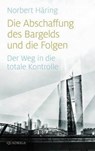 Die Abschaffung des Bargelds und die Folgen -  - 9783869950884