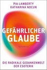 Gefährlicher Glaube - Pia Lamberty ; Katharina Nocun - 9783869951119