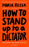 HOW TO STAND UP TO A DICTATOR - Deutsche Ausgabe - Maria Ressa - 9783869951218