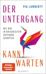 Der Untergang kann warten - Pia Lamberty - 9783869951645