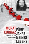 Fünf Jahre meines Lebens - Murat Kurnaz - 9783871345890