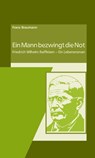 Ein Mann bezwingt die Not - Franz Braumann - 9783871513152
