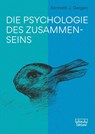 Die Psychologie des Zusammenseins - Kenneth J. Gergen - 9783871591136